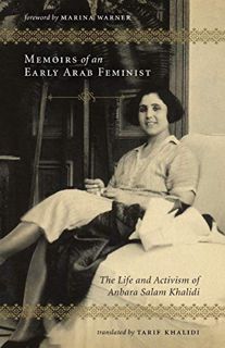 Read EBOOK EPUB KINDLE PDF Memoirs of an Early Arab Feminist: The Life and Activism of Anbara Salam