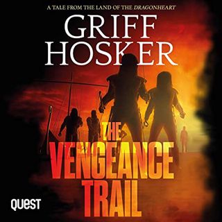Access EPUB KINDLE PDF EBOOK The Vengeance Trail by  Griff Hosker,Marston York,QUEST from W. F. Howe