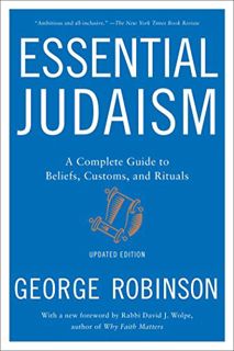 Get [PDF EBOOK EPUB KINDLE] Essential Judaism: Updated Edition: A Complete Guide to Beliefs, Customs