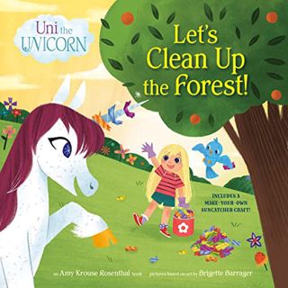 [READ] [EPUB KINDLE PDF EBOOK] Uni the Unicorn: Let's Clean Up the Forest! by  Amy Krouse Rosenthal