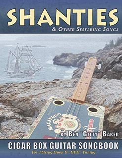 Access [EPUB KINDLE PDF EBOOK] Shanties and Other Seafaring Songs Cigar Box Guitar Songbook: A Colle