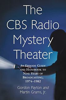 [Read] PDF EBOOK EPUB KINDLE The CBS Radio Mystery Theater: An Episode Guide and Handbook to Nine Ye