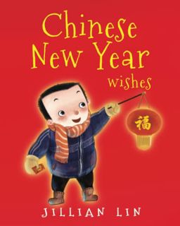 [Get] [EPUB KINDLE PDF EBOOK] Chinese New Year Wishes: Chinese Spring and Lantern Festival Celebrati