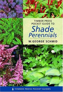 Get PDF EBOOK EPUB KINDLE Pocket Guide To Shade Perennials;TIMBER PRESS POCKET GUIDES by  W. George