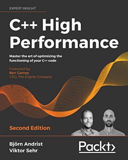 [ACCESS] EPUB KINDLE PDF EBOOK C++ High Performance: Master the art of optimizing the functioning of