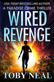 [READ] KINDLE PDF EBOOK EPUB Wired Revenge: Vigilante Justice Thriller Series (Paradise Crime Thrill