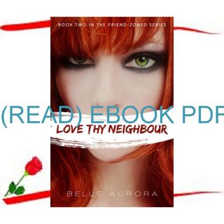 READ [EBOOK PDF] Love Thy Neighbour  Friend Zoned   2  PDF [READ] EBOOK