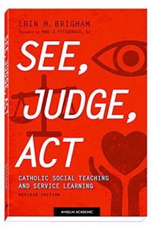 Access [EBOOK EPUB KINDLE PDF] See, Judge, Act: Catholic Social Teaching and Service Learning, Revis