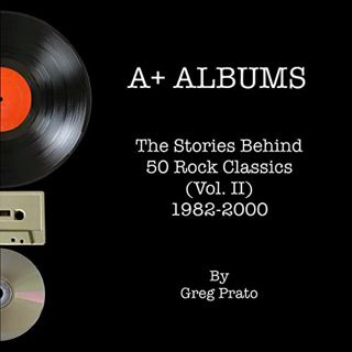 [READ] KINDLE PDF EBOOK EPUB A+ Albums (Vol. II): The Stories Behind 50 Rock Classics (Vol. II), 198