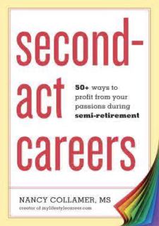 [PDF⚡READ❤ONLINE] [READ [ebook]] Second-Act Careers: 50+ Ways to Profit from Your Passions During