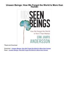 PDF✔️Download❤️ Unseen Beings: How We Forgot the World Is More than Human