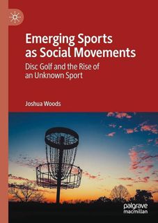 [READ]⚡PDF✔ Emerging Sports as Social Movements: Disc Golf and the Rise of an Unknown Sport