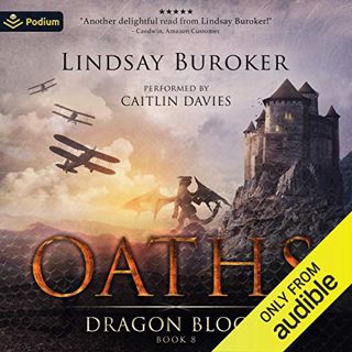 [READ] KINDLE PDF EBOOK EPUB Oaths: Dragon Blood, Book 8 by  Lindsay Buroker,Caitlin Davies,Podium A