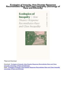 [DOWNLOAD]⚡️PDF✔️ Ecologies of Inequity: How Disaster Response Reconstitutes Race and Class