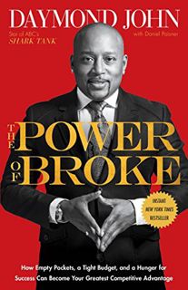 ACCESS [PDF EBOOK EPUB KINDLE] The Power of Broke: How Empty Pockets, a Tight Budget, and a Hunger f