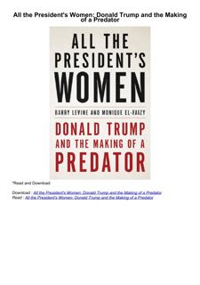 ⚡download All the President's Women: Donald Trump and the Making of a Predator
