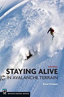 Read [PDF EBOOK EPUB KINDLE] Staying Alive in Avalanche Terrain by  Bruce Tremper 📘
