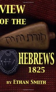 [View] KINDLE PDF EBOOK EPUB View of the Hebrews, or, The Tribes of Isreal in America by  Ethan Smit