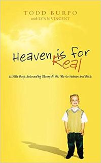 Access [EPUB KINDLE PDF EBOOK] Heaven is for Real: A Little Boy's Astounding Story of His Trip to He