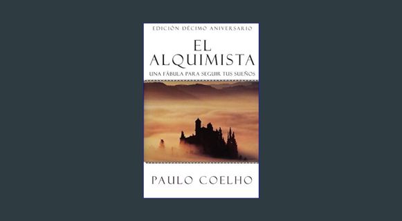 Read ebook [PDF] 📖 El Alquimista: Una Fabula Para Seguir Tus Suenos Read online