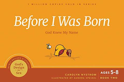 VIEW KINDLE PDF EBOOK EPUB Before I Was Born: God Knew My Name (God's Design for Sex) by  Carolyn Ny