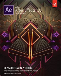 VIEW [EPUB KINDLE PDF EBOOK] Adobe After Effects CC Classroom in a Book (2017 release) by  Lisa Frid