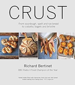 View [PDF EBOOK EPUB KINDLE] Crust: From Sourdough, Spelt and Rye Bread to Ciabatta, Bagels and Brio
