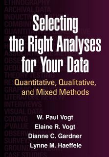 View PDF EBOOK EPUB KINDLE Selecting the Right Analyses for Your Data: Quantitative, Qualitative, an