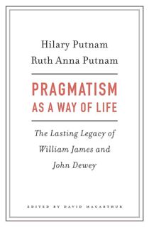 download⚡[PDF]❤ Pragmatism as a Way of Life: The Lasting Legacy of William James and John Dewey