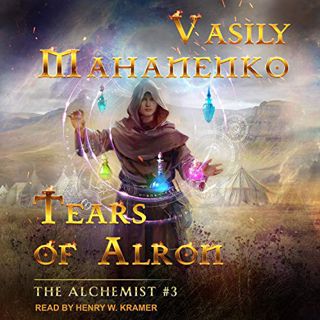 View [KINDLE PDF EBOOK EPUB] Tears of Alron: Alchemist Series, Book 3 by  Vasily Mahanenko,Jared Fir