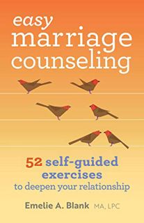 [Get] PDF EBOOK EPUB KINDLE Easy Marriage Counseling: 52 Self-Guided Exercises to Deepen Your Relati