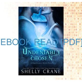 [READ EBOOK] PDF Undeniably Chosen  Significance   5  EBOOK [READ] PDF