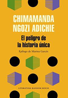 GET EBOOK EPUB KINDLE PDF El peligro de la historia única (Spanish Edition) by  Chimamanda Ngozi Adi