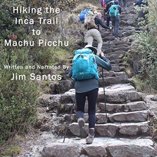 View EPUB KINDLE PDF EBOOK Hiking the Inca Trail to Machu Picchu: Travels with Jim and Rita by  Jim