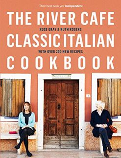 [Read] EBOOK EPUB KINDLE PDF The River Cafe Classic Italian Cookbook by  Rose Gray &  Ruth Rogers 📧