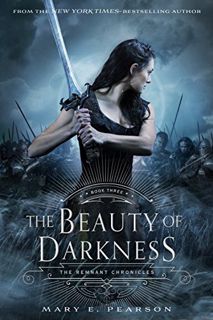 Read KINDLE PDF EBOOK EPUB The Beauty of Darkness: The Remnant Chronicles, Book Three by  Mary E. Pe