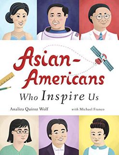 Get [EBOOK EPUB KINDLE PDF] Asian-Americans Who Inspire Us by  Analiza Wolf 📜