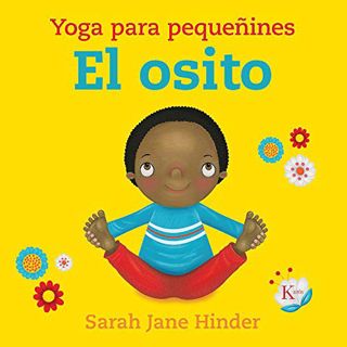 Get PDF EBOOK EPUB KINDLE El osito: Yoga para pequeñines (Spanish Edition) by  Sarah Jane Hinder 🖊️