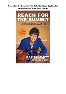 Download (PDF) Reach for the Summit: The Definite Dozen System for Succeeding at Whatever You Do