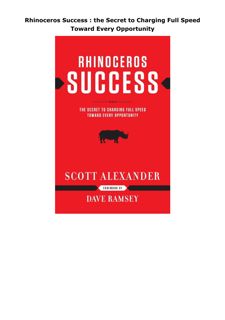 PDF Rhinoceros Success : the Secret to Charging Full Speed Toward Every Opportunity