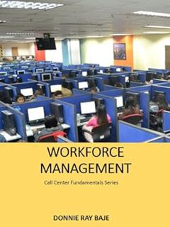 [GET] [EBOOK EPUB KINDLE PDF] Call Center Workforce Management (Call Center Fundamentals Series Book