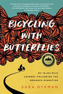 [Read] [PDF EBOOK EPUB KINDLE] Bicycling with Butterflies: My 10,201-Mile Journey Following the Mona