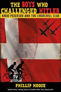 Get [EBOOK EPUB KINDLE PDF] The Boys Who Challenged Hitler: Knud Pedersen and the Churchill Club (Bc