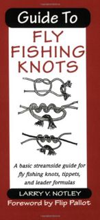 View EBOOK EPUB KINDLE PDF Guide to Fly Fishing Knots: A Basic Streamside Guide for Fly Fishing Knot