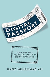 Read KINDLE PDF EBOOK EPUB Digital Passport: Your Pass to a Promising Career in Digital Marketing by