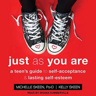 [Read] KINDLE PDF EBOOK EPUB Just as You Are: A Teen's Guide to Self-Acceptance & Lasting Self-Estee