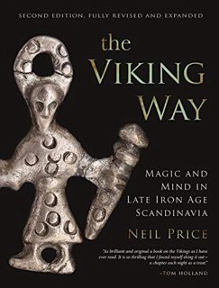 Get [PDF EBOOK EPUB KINDLE] The Viking Way: Magic and Mind in Late Iron Age Scandinavia by  Neil Pri