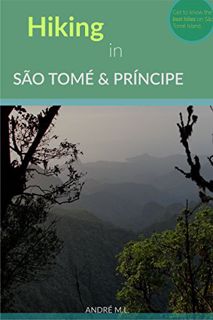 [READ] [EBOOK EPUB KINDLE PDF] Hiking in São Tomé & Príncipe: DISCOVER SÃO TOMÉ ISLAND - BY FOOT! by