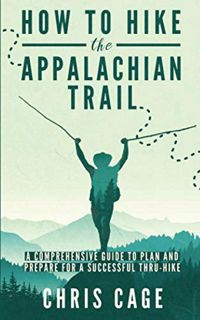 Get EPUB KINDLE PDF EBOOK How to Hike the Appalachian Trail: A Comprehensive Guide to Plan and Prepa