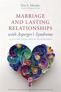 VIEW [EBOOK EPUB KINDLE PDF] Marriage and Lasting Relationships with Asperger's Syndrome (Autism Spe